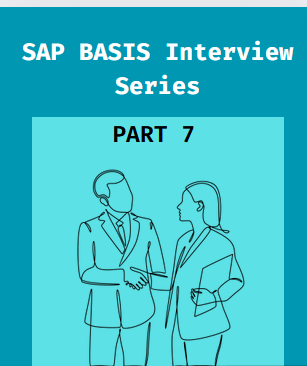 SAP BASIS Interview Series - PART 7